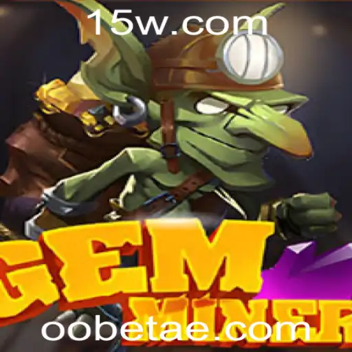 Explorando o Fascínio do GemMiner e a Estratégia Oobet